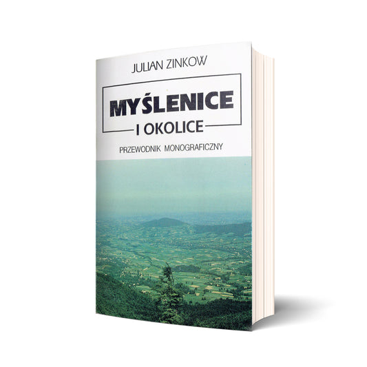 Myślenice i okolice. Przewodnik monograficzny