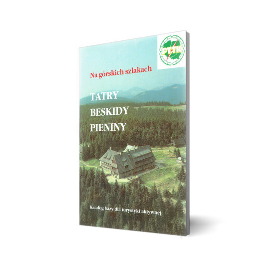 Na górskich szlakach. Tatry, Beskidy, Pienin. Katalog bazy dla turystyki aktywnej