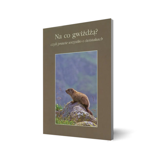 Na co gwiżdżą? Czyli prawie wszystko o świstakach