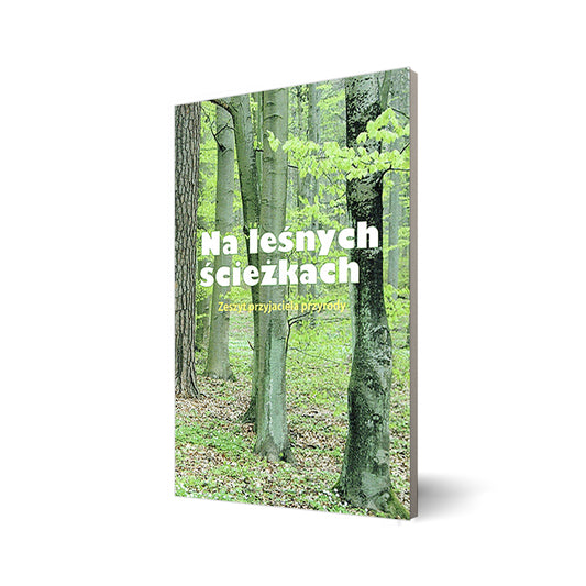 Na leśnych ścieżkach. Zeszyt przyjaciela przyrody