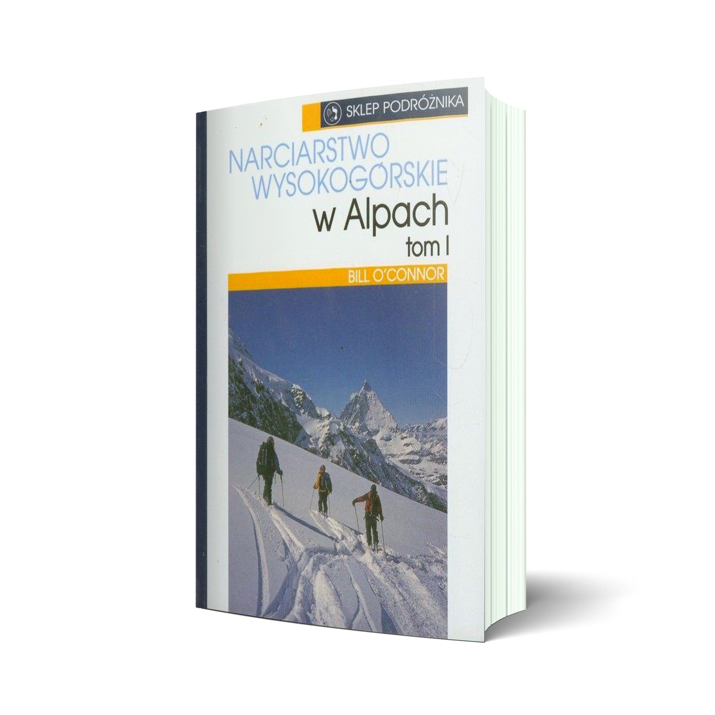 Narciarstwo wysokogórskie w Alpach tom I