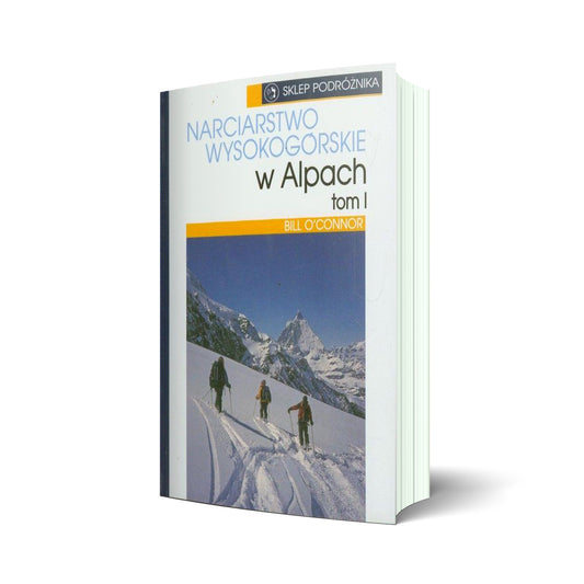 Narciarstwo wysokogórskie w Alpach tom I
