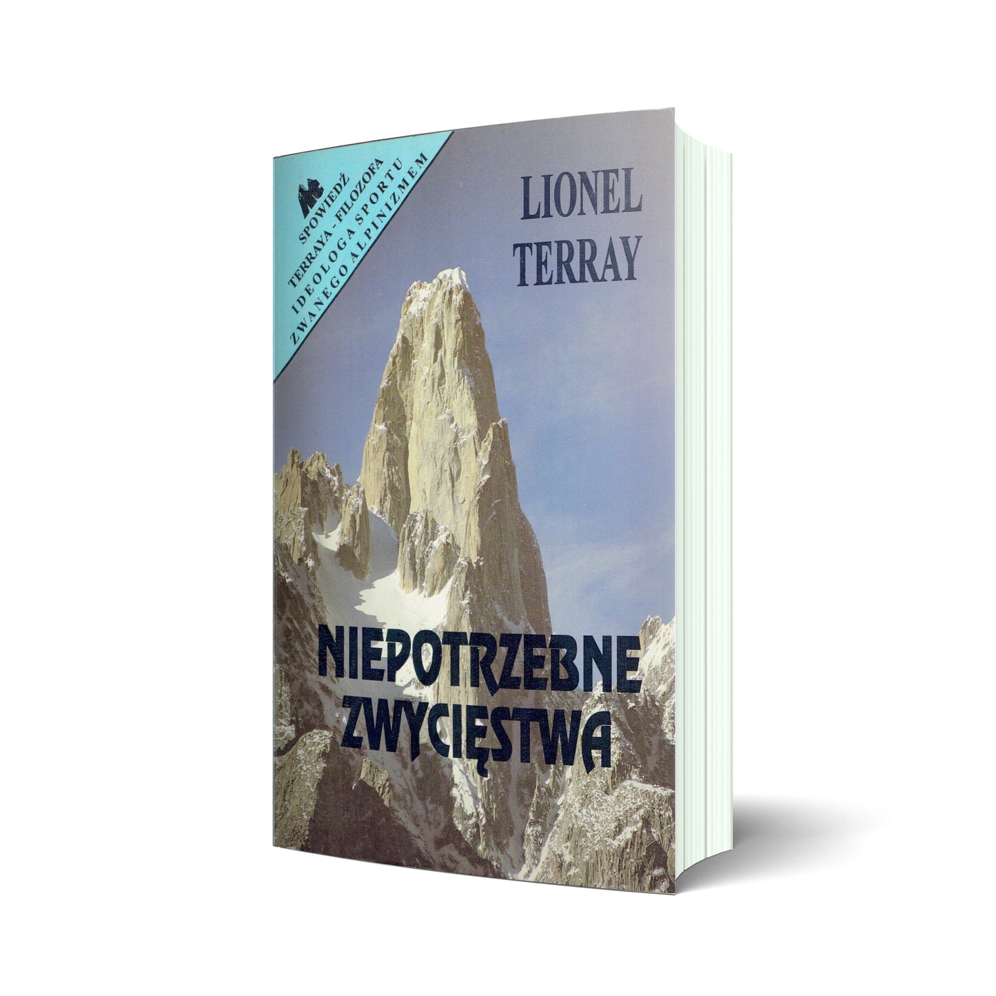 Niepotrzebne zwycięstwa. Od Alp do Annapurny.