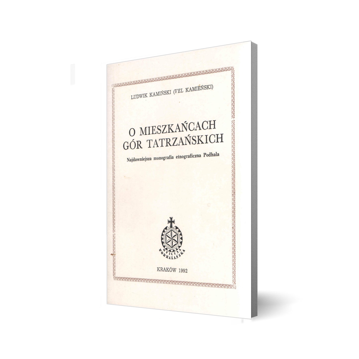 O mieszkańcach gór tatrzańskich. Najdawniejsza monografia etnograficzna Podhala