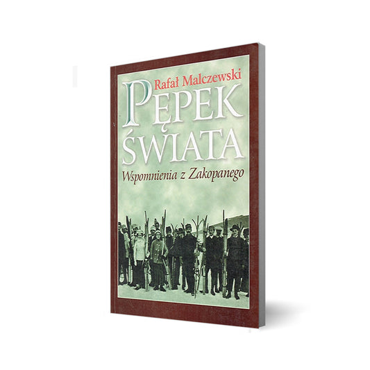 Pępek świata. Wspomnienia z Zakopanego