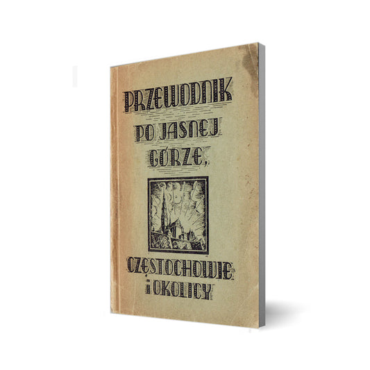 Przewodnik po Jasnej Górze, Częstochowie i okolicy