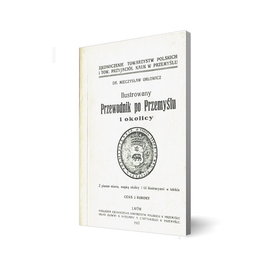 Ilustrowany przewodnik po Przemyślu i okolicy [reprint]