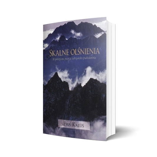 Skalne olśnienia. Współczesna poezja tatrzańsko-podhalańska