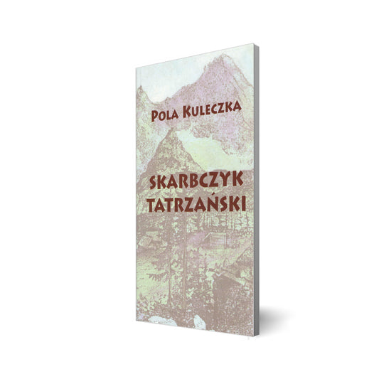 Skarbczyk tatrzański. Antologia poezji o Tatrach dla dzieci i młodzieży do 1939 roku