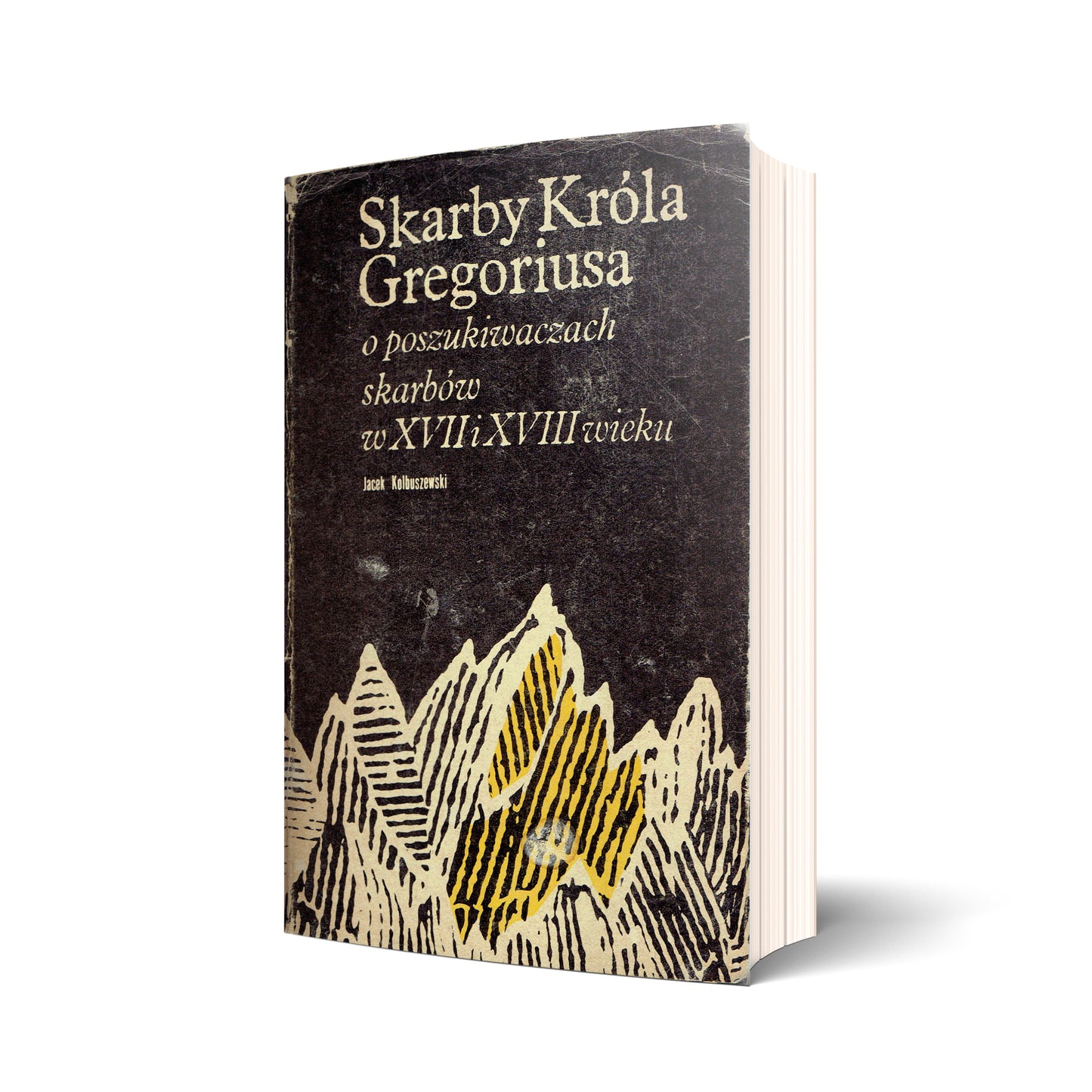 Skarby Króla Gregoriusa. O poszukiwaczach skarbów w XVII i XVIII w.
