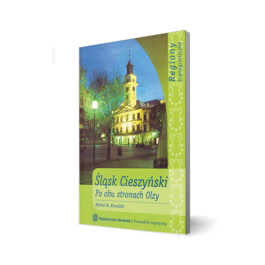 Śląsk Cieszyński. Po obu stronach Olzy