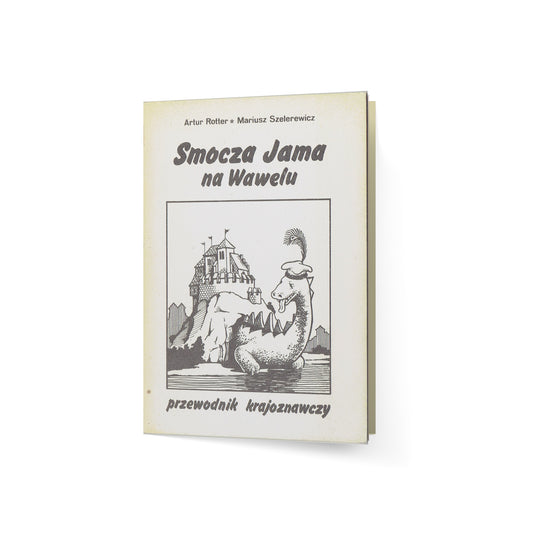 Smocza Jama na Wawelu. Przewodnik krajoznawczy