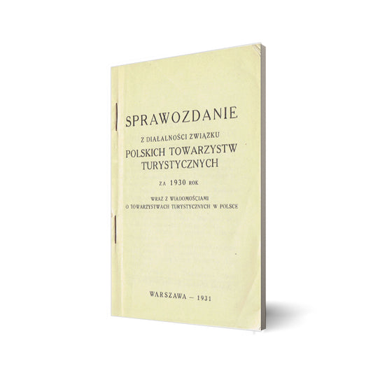 Sprawozdanie z działalności związku Polskich Towarzystw Turystycznych za 1930 rok