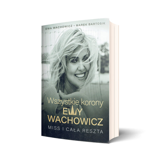 Wszystkie korony Ewy Wachowicz. Miss i cała reszta