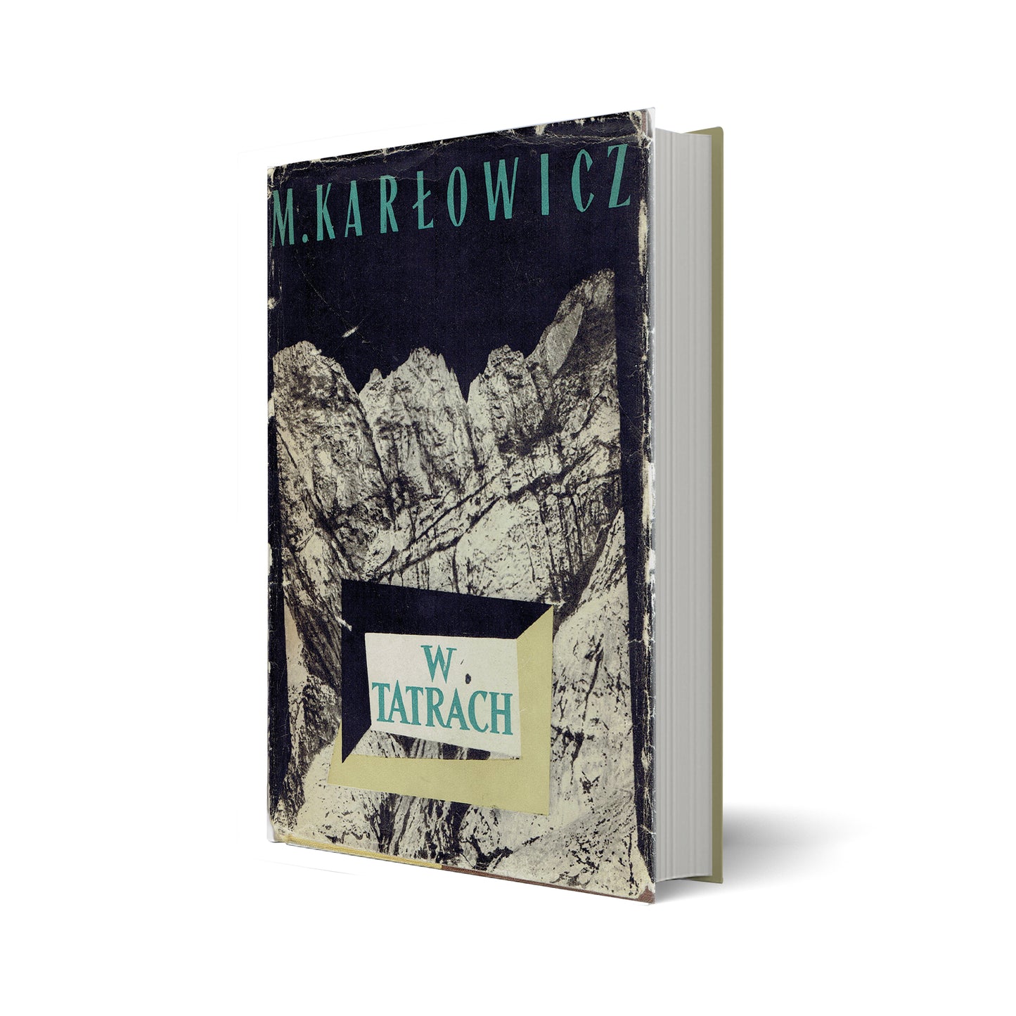 Mieczysław Karłowicz w Tatrach. Pisma taternickie i zdjęcia fotograficzne