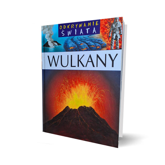 Wulkany. Odkrywanie świata