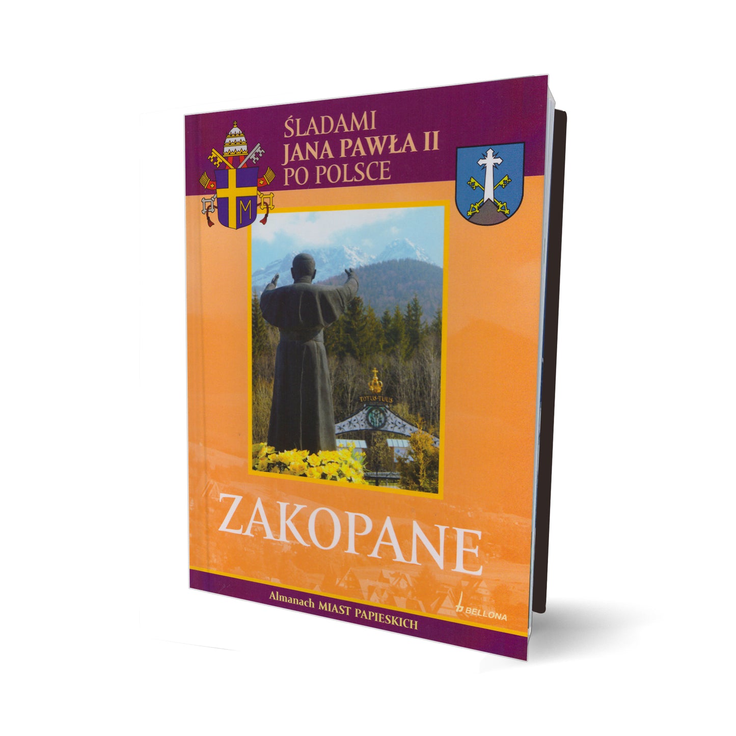 Zakopane. Śladami Jana Pawła II po Polsce. Almanach Miast Papieskich
