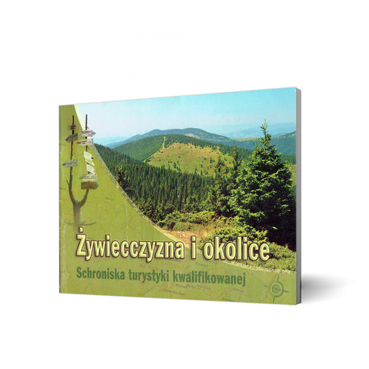 Żywiecczyzna i okolice. Schroniska turystyki kwalifikowanej
